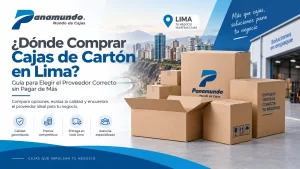 ¿Dónde Comprar Cajas de Cartón en Lima? Guía para Elegir el Proveedor Correcto sin Pagar de Más